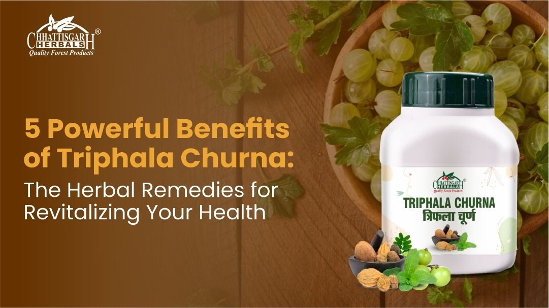 5 Powerful Benefits of Triphala Churna: The Herbal Remedy for Revitalizing Your Health