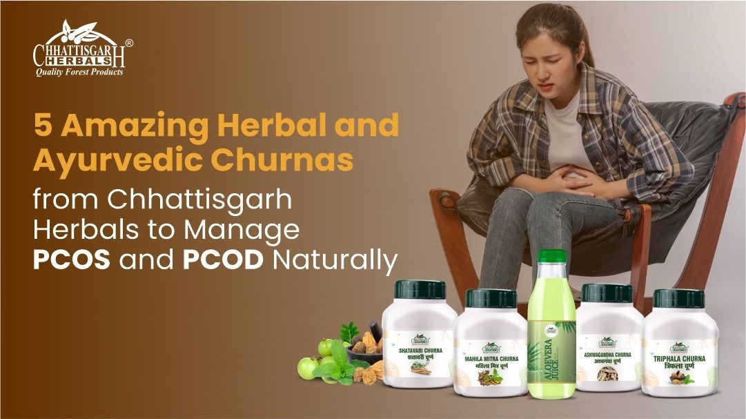 5 Amazing Herbal and Ayurvedic Churnas from Chhattisgarh Herbals to Manage PCOS and PCOD Naturally