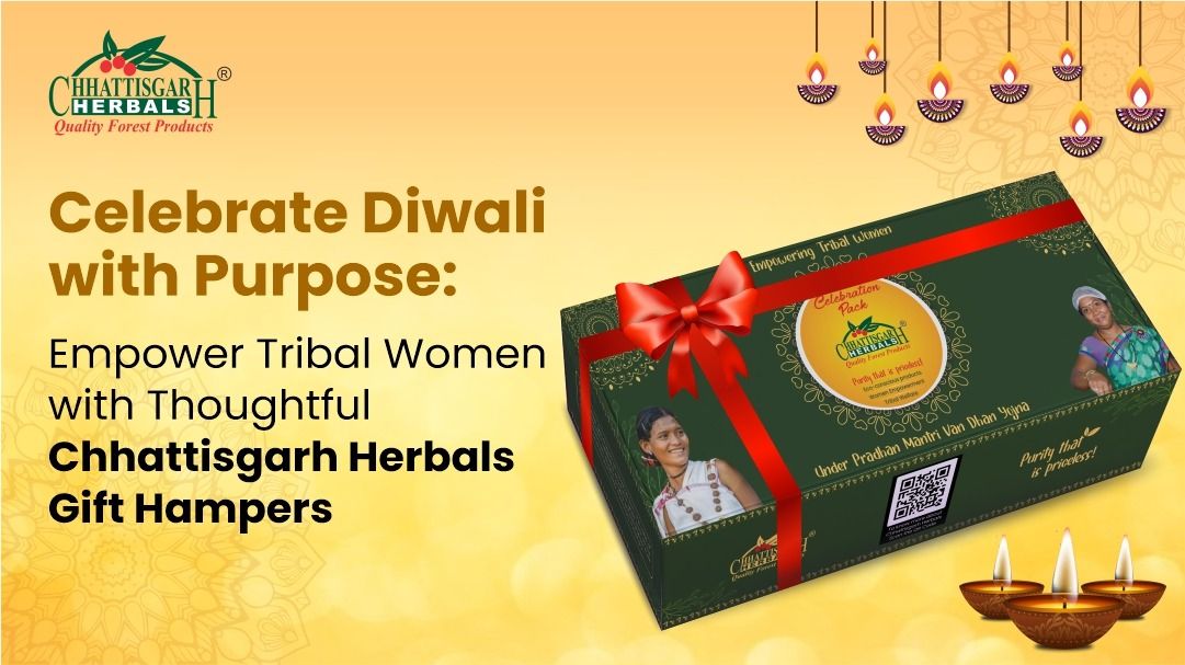 Celebrate Diwali with Purpose: Empower Tribal Women with Thoughtful Chhattisgarh Herbals Gift Hampers