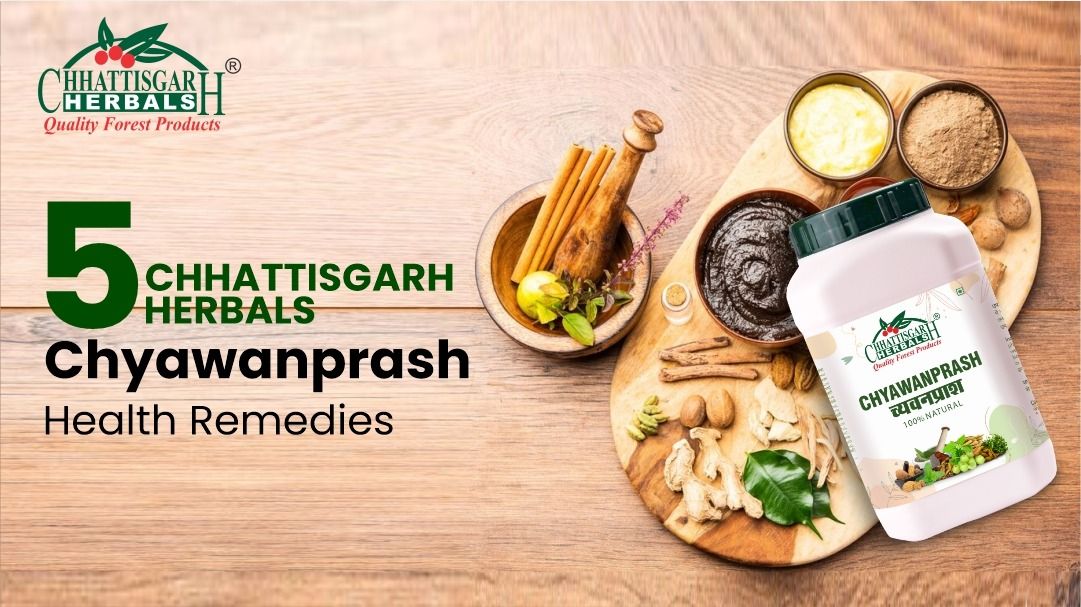 5 Chhattisgarh Herbals Chyawanprash Health Remedies