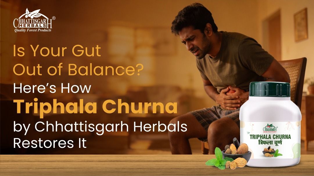Is Your Gut Out of Balance? Here’s How Triphala Churna by Chhattisgarh Herbals Restores It