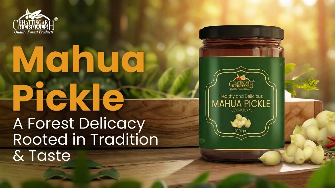 Mahua Pickle A Forest Delicacy Rooted in Tradition & Taste