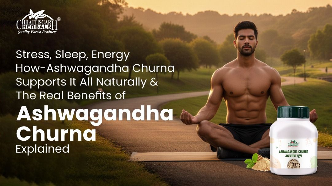 Stress, Sleep, Energy—How Ashwagandha Churna Supports It All Naturally