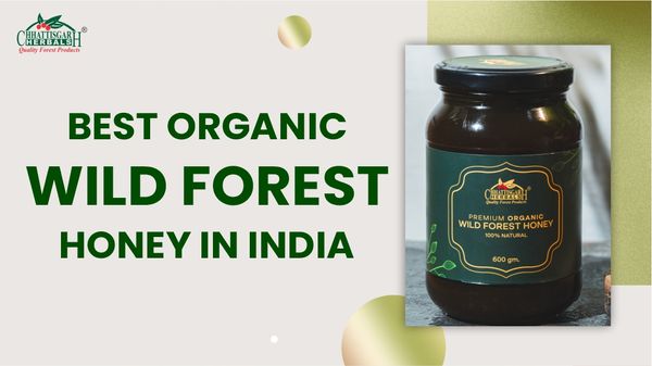 Best Organic Wild Forest Honey in India: Chhattisgarh Herbal Wild Forest Honey