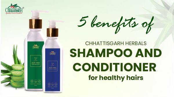 5 benefits of Chhattisgarh Herbals Aloevera Shampoo and Conditioner for healthy hairs