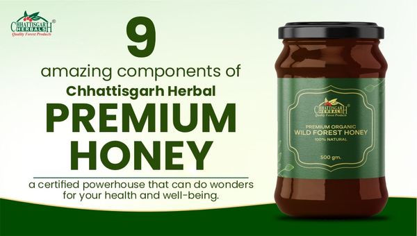 9 Amazing Components Of Chhattisgarh Herbals Premium Honey