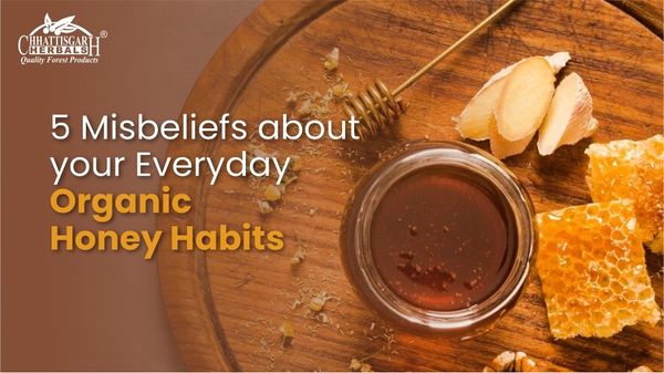 5 Misbeliefs About Your Everyday Organic Honey Habits