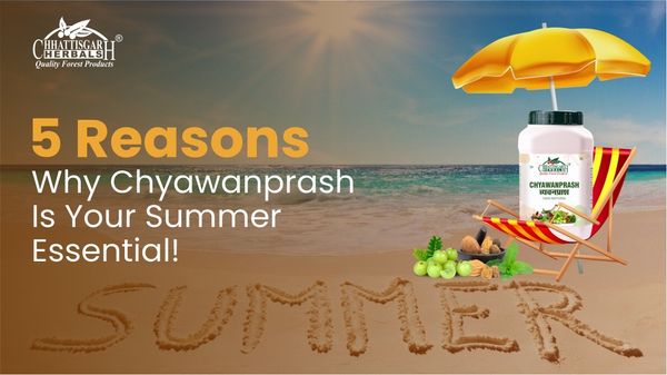 5 Reasons Why Chyawanprash is your Summer Essential!
