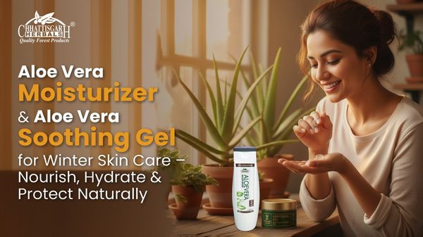 Aloe Vera Moisturizer & Aloe Vera Soothing Gel for Winter Skin Care – Nourish, Hydrate & Protect Naturally