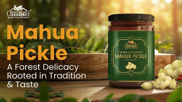 Mahua Pickle A Forest Delicacy Rooted in Tradition & Taste